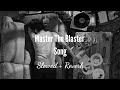 Master the blaster slowed  reverb song nocopyright