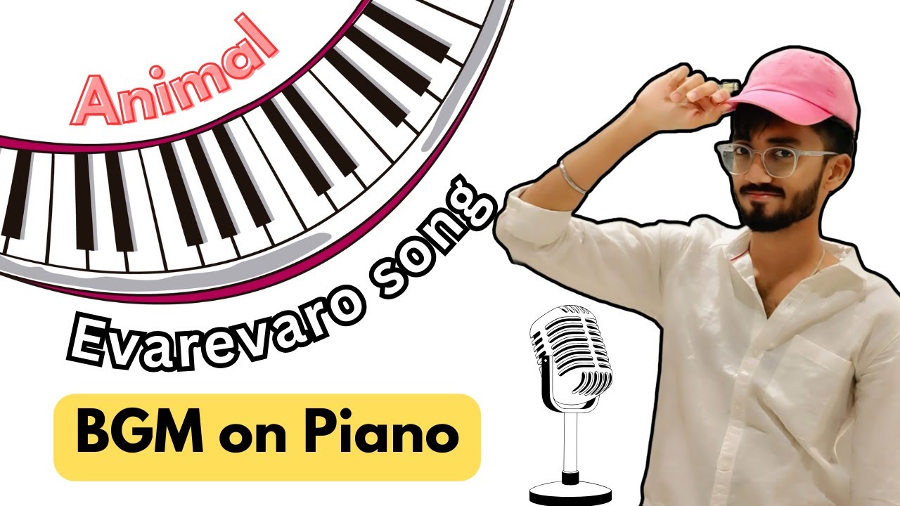 Evarevaro ♥️ | Animal | Love bgm | Ranbir Kapoor | Sandeep Reddy | Piano cover song