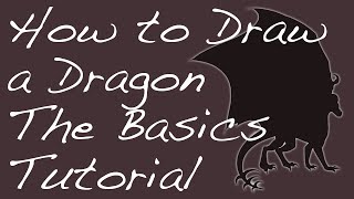 How To Draw A Dragon - The Basics - Tutorial