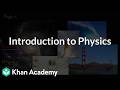 Introduction to physics | Science | Khan Academy (IN accent)