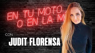 JUDIT FLORENSA | En tu moto o en la mía #21