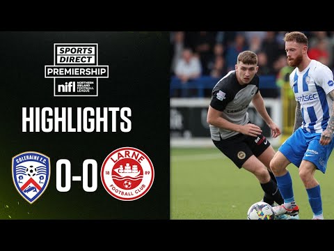 Coleraine Larne Goals And Highlights