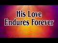 His love endures forever