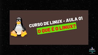 Linux Course - Lesson 01 - What is Linux | INTERFACE UP