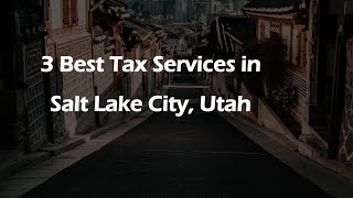 3 Best Tax Services in Salt Lake City, Utah | Tax Consultants
