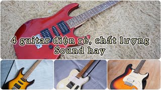 4 guitar điện giá rẻ, chất lượng