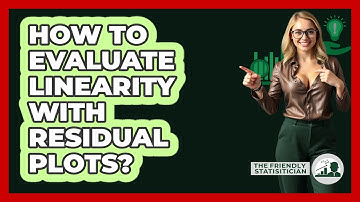 How To Evaluate Linearity With Residual Plots?