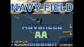 【NAVYFIELD】Advanced AA Mission
