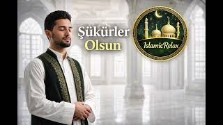 Şükürlər Olsun Yeni İlahi 2026 Qəlbə Toxunan Neşid