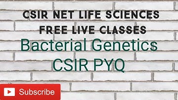 Bacterial genetics CSIR NET PYQ |ICMR|DBT| GATE|CSIRNET|NEET|LIFE SCIENCES|