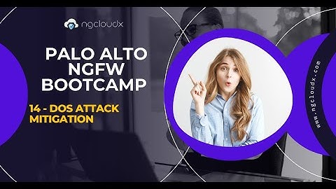 Lecture 14 - DOS Protection & Mitigation | Palo Alto NGFW Bootcamp | By Nitin Sir