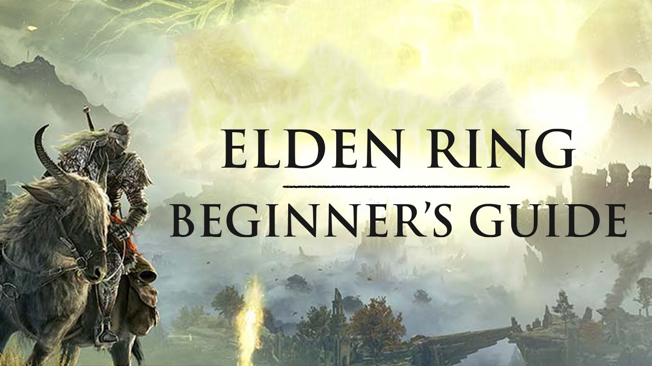 The Beginner's Guide to Elden Ring