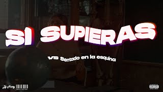 Si Supieras Vs Sentado En La Esquina (Mashup Remix) - DJ Matty, @ECKOYG, @LaTylaM