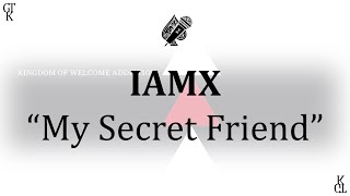 IAMX - My Secret Friend (karaoke)