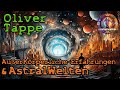 Auerkrperliche erfahrungen  astralwelten  mit oliver tappe