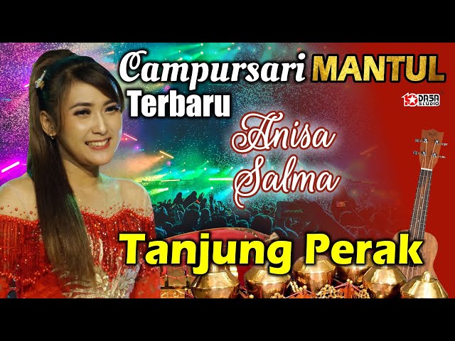 Anisa Salma - Campursari TERBARU'' Tanjung Perak ''MANTUL'' class=