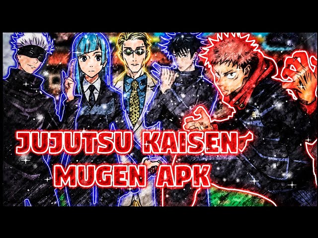 Jujutsu kaisen MUGEN ANDROID lite (180MB) Download APK [ANDROID/DOWNLOAD] 