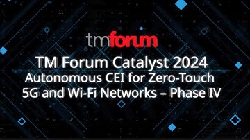TM Forum Catalyst 2024. Autonomous CIE for Zero-Touch 5G and Wi-Fi Networks - Phase IV