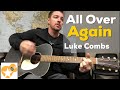 All Over Again | Luke Combs | Beginner Guitar Lesson