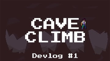 CaveClimb Devlog #1