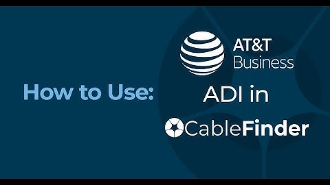 How to Use AT&T ADI in CableFinder
