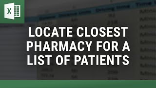 Locate Closest Pharmacy for a List of Patients - Easy & Fast!