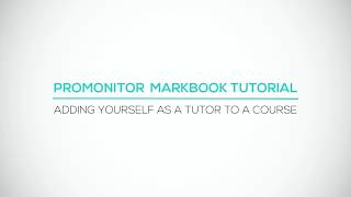 Step 01 ProMonitor Markbook Tutorial - How to add yourself as a tutor to a course
