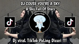 DJ COUSE YOU'RE A SKY || DJ A SKY FULL OF STARS BY DJ PINPIN VIRAL TIKTOK 2025 🔥 DJ COUSE YOU'RE A SKY || DJ A SKY FULL OF STARS BY DJ PINPIN VIRAL TIKTOK 2025 🔥