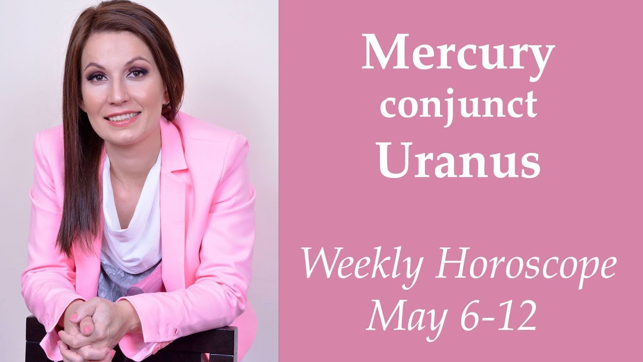 Breaking Through! MERCURY CONJUNCTION URANUS! Weekly Astrology Horoscope for the 12 signs | May 6-12