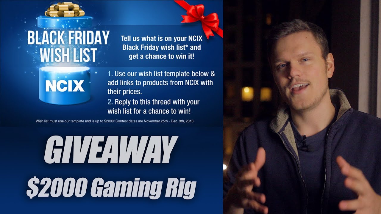 $2000 Gaming PC GIVEAWAY - HWC and NCIX Black Friday Wishlist - YouTube