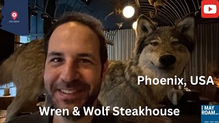 Wren & Wolf is a Steakhouse with a Hidden Speakeasy at Renaissance Square in Downtown Phoenix