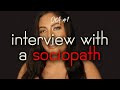 Interview with a sociopath