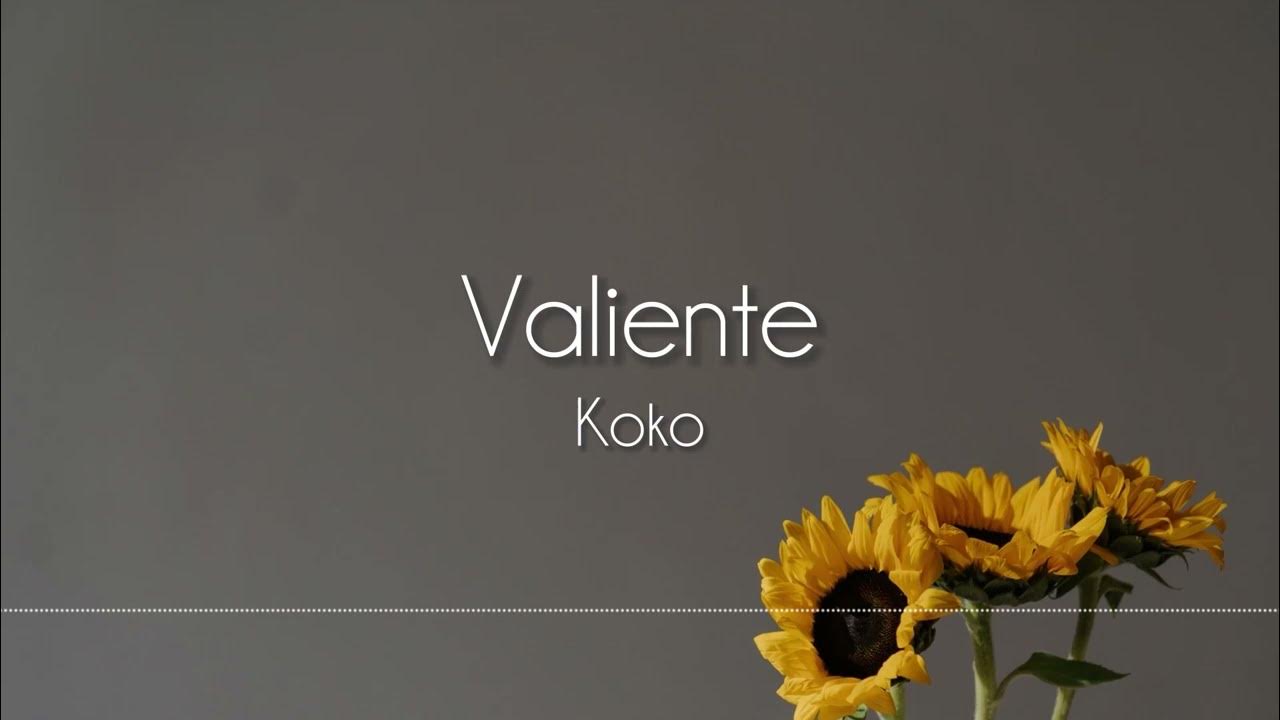 Koko Valiente [Letra] YouTube