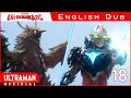 ULTRAMAN ARC Episode 18 "Arc Cooperation Request" -Official- [English Dubbed]