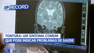 Tontura: um sintoma comum que pode indicar problemas de saúde