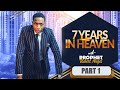 7 YEARS IN HEAVEN Part 1 - with Uebert Angel