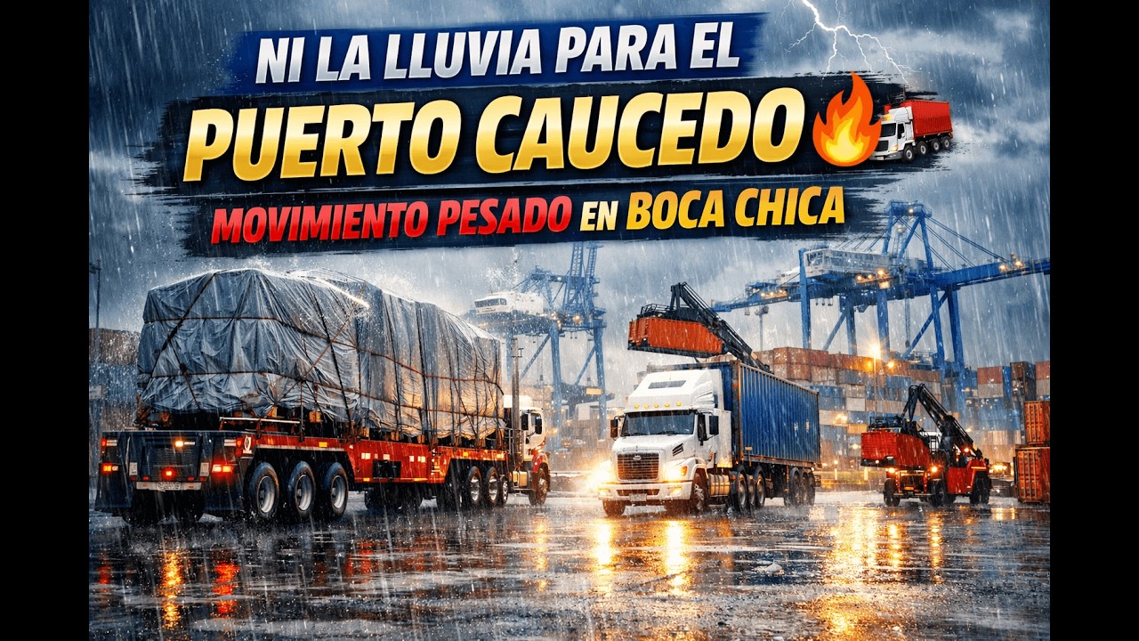 “Caucedo no se detiene 🌧️🚛 | Movimiento pesado en Boca Chica”