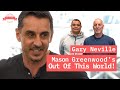 Gary Neville: Mason Greenwood’s Out Of This World!