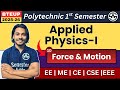 Applied Physics-I |  L-10 | U-2 Force &amp; Motion | Polytechnic 1st Semester | Session 2025-26