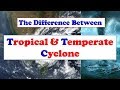 Difference Between Tropical cyclone and Temperate cyclone for UPSC/CSE/IAS