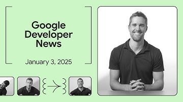 2024 Google AI highlights - Google Developer News December 2024