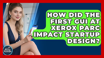How Did The First GUI At Xerox PARC Impact Startup Design? - The Startup Growth Hub