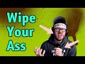 Wipe Your Ass | Short-ass Song