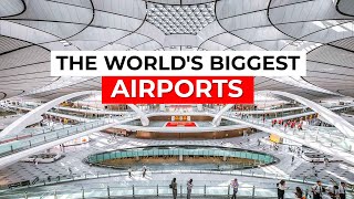 The World's Biggest Airports: Exploring the Marvels of Modern Aviation!