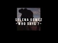 Selena Gomez Who Says | Lirik terjemahan sub indo