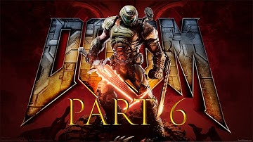 DOOM Gameplay Walkthrough Part 6 FULL GAME [PS4 60 fps] - No Commentary