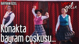 Konakta Bayram Coşkusu - Bayram Özel Yeni Gelin