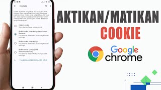 Cara Aktifkan/Matikan Cookie Di Google Chrome Android
