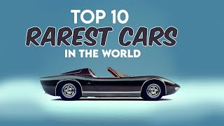 Top 10 Rarest Cars Of All Time | Ultra Rare Cars