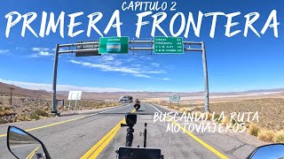 PRIMERA FRONTERA ARGENTINA- CAP 2-  BUSCANDO LA RUTA MOTOVIAJEROS